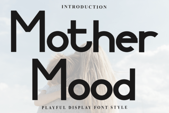 Discover the Versatility and Charm of Mother Mood: A Font for Every Creative Vision