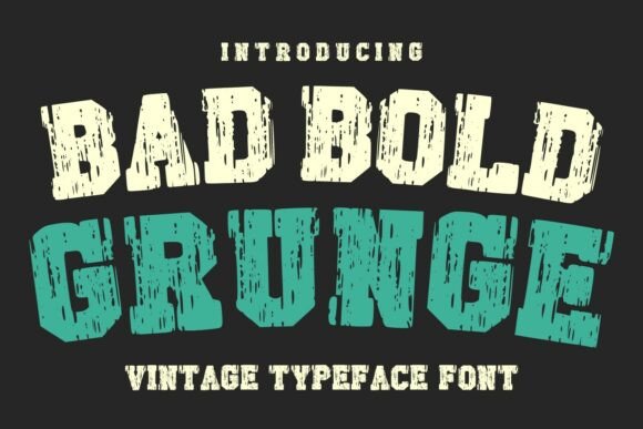 Exploring Bad Bold Grunge: A Rugged Vintage Typeface for Distinctive Designs