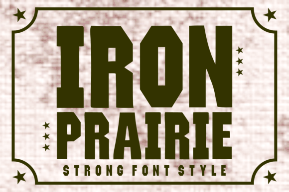 Iron Prairie: A Bold Vintage Industrial Western Font for Creative Projects